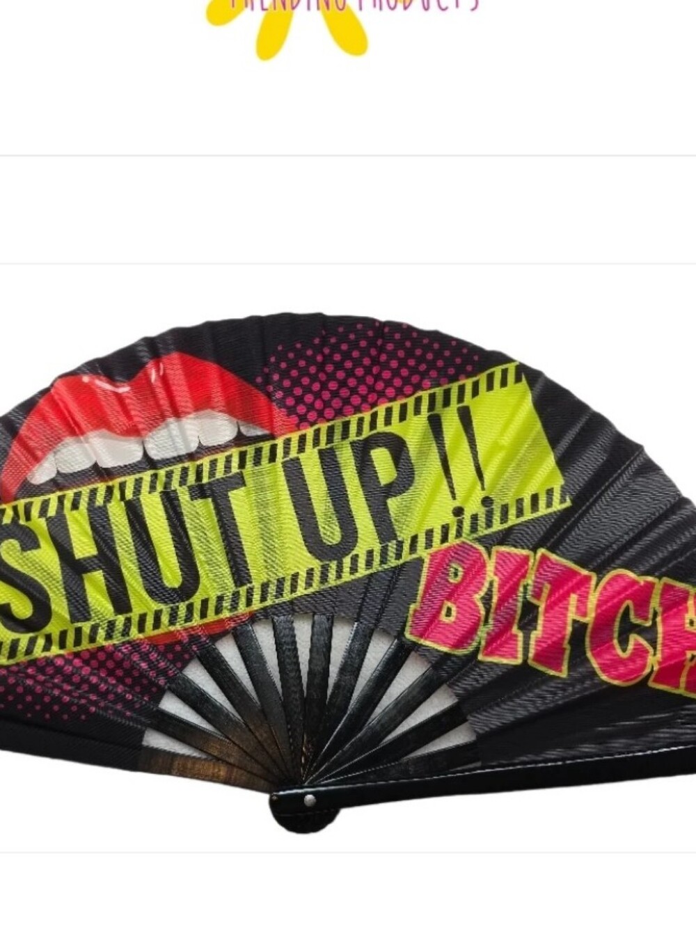 Clack Fan..."Shut Up B****" ...New